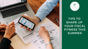 Tips to Shape Up Your Fiscal Fitness this Summer