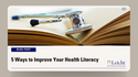 5 Ways to Improve Your Health Literacy