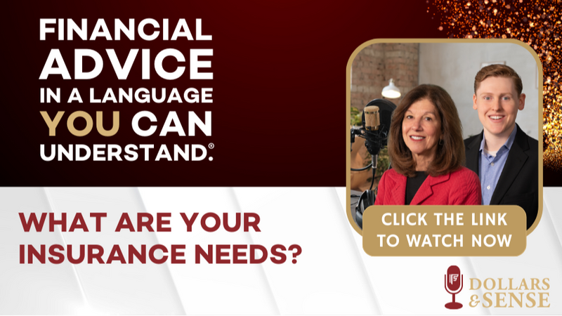 Dollars & Sense: What Are Your Insurance Needs?