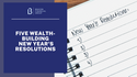 Five Wealth-Building New Year's Resolutions