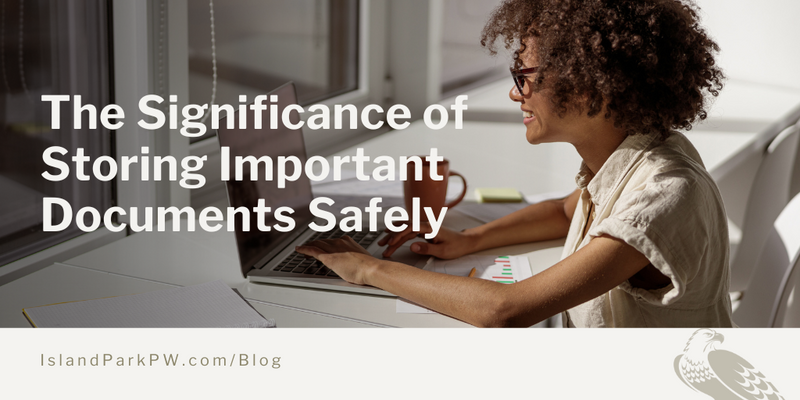 The Significance of Storing Important Documents Safely