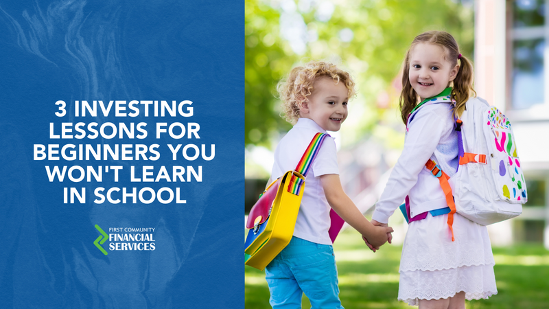 3 Investing Lessons For Beginners You Won't Learn In School