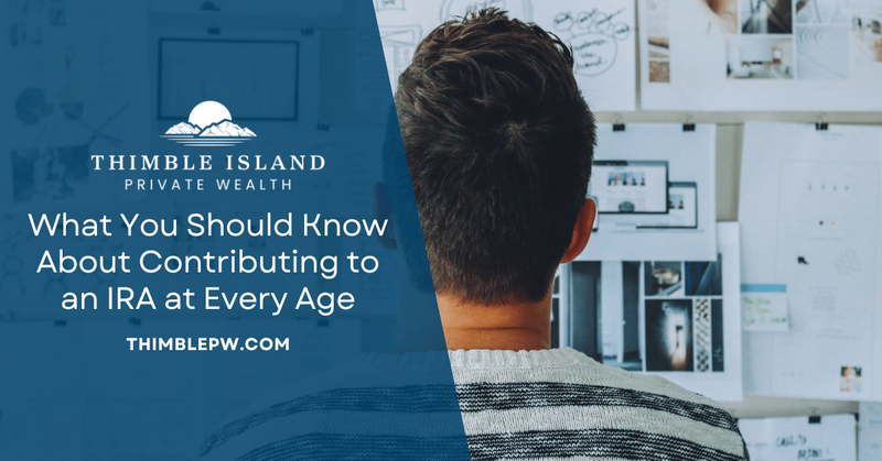 What You Should Know About Contributing to an IRA at Every Age