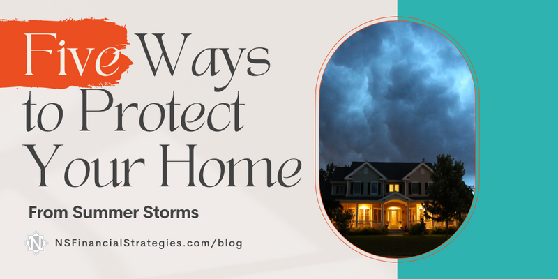 5 Ways to Protect Your Home  From Summer Storms