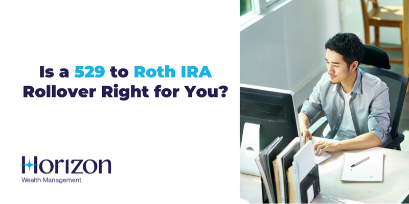 Is a 529 to Roth IRA Rollover Right for You? Here's What You Need to Know