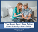 Your Long Term Care Action Plan: A Step-by-Step Guide