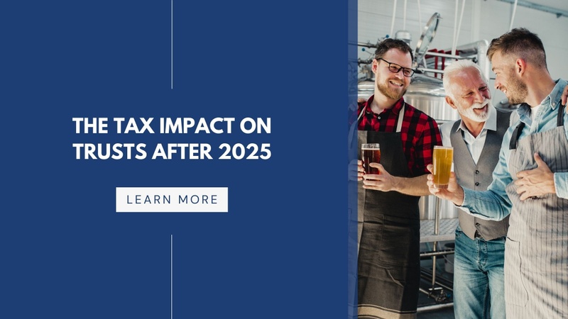 The Tax Impact on Trusts After 2025