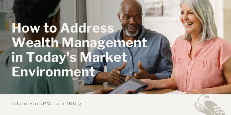 How to Address Wealth Management in Today's Market Environment