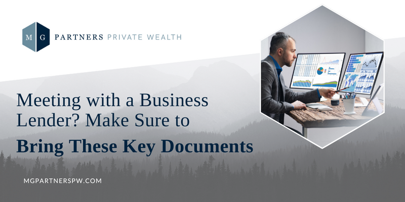 Meeting with a Business Lender? Make Sure to Bring These Key Documents