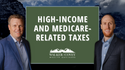 High-Income Individuals Face New Medicare-Related Taxes