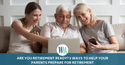 Are You Retirement Ready? 5 Ways to Help Your Parents Prepare for Retirement