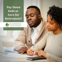 Pay Down Debt or Save for Retirement?