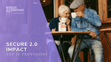 Secure 2.0 Impact: Top 10 Provisions