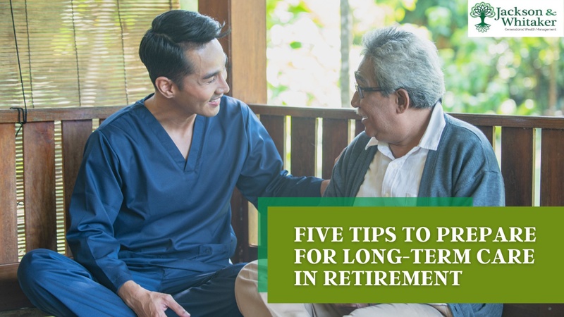 Five Tips to Prepare for Long-Term Care in Retirement