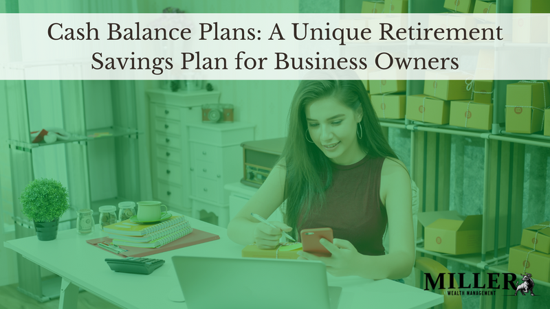 Cash Balance Plans: A Unique Retirement Savings Plan for Business Owners