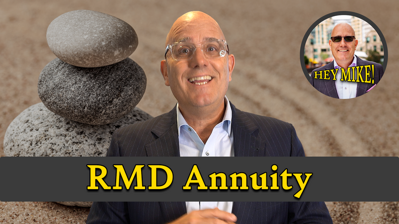 [VIDEO] RMD Annuity - Hey Mike! Episode 05