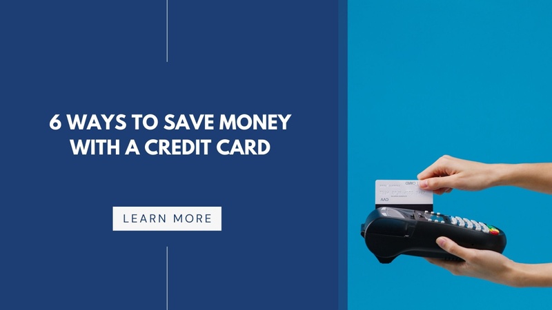 6 Ways To Save Money With a Credit Card