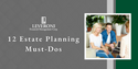 12 Estate Planning Must-Dos