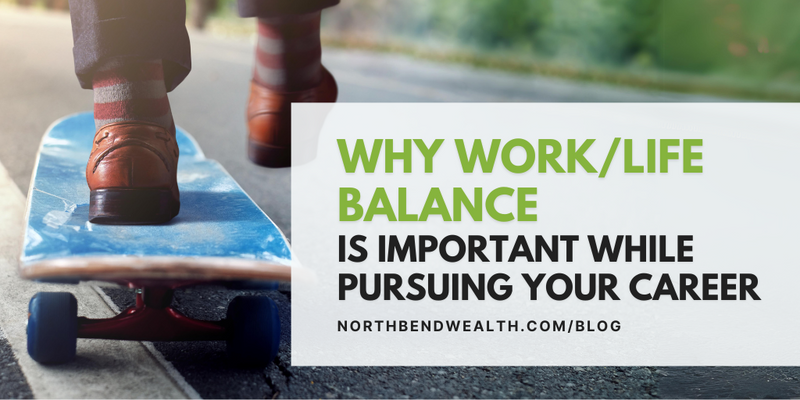 Why Work/Life Balance is Important While Pursuing Your Career