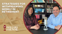 Dollars & Sense: Strategies for Withdrawing Money in Retirement