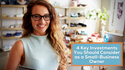 4 Key Investments You Should Consider as a Small-Business Owner