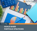 Goals-Based Portfolio Strategies