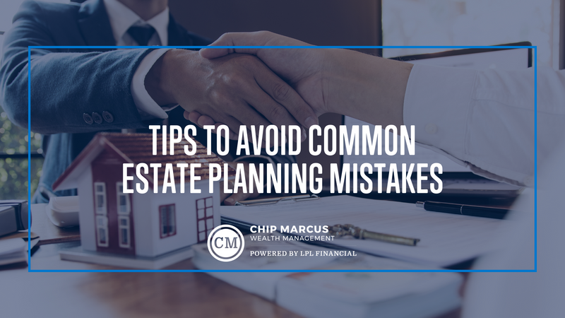 Tips to Avoid Common Estate Planning Mistakes