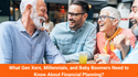 What Gen Xers, Millennials, and Baby Boomers Need to Know About Financial Planning?