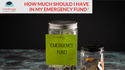 How Much Should I Have In My Emergency Fund?