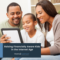 Raising Financially Aware Kids in the Internet Age