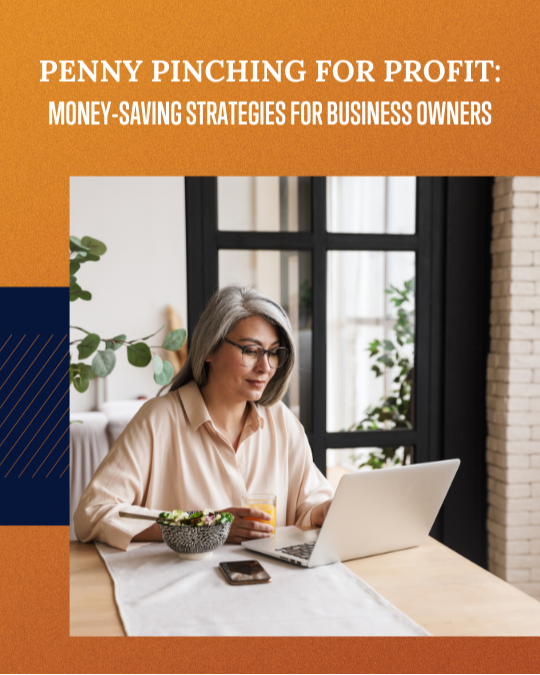 Penny Pinching for Profit: Money-Saving Strategies for Business Owners