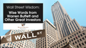 Wall Street Wisdom: Wise Words from Warren Buffett and Other Great Investors