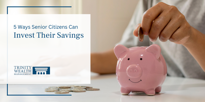5 Ways Senior Citizens Can Invest Their Savings