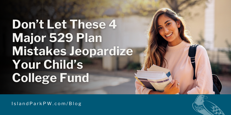 Don’t Let These 4 Major 529 Plan Mistakes Jeopardize Your Child’s College Fund