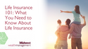 Life Insurance 101: What You Need to Know About Life Insurance