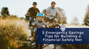5 Emergency Savings Tips for Building a Financial Safety Net