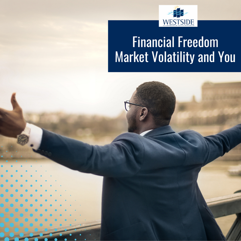 Financial Freedom, Market Volatility, and You