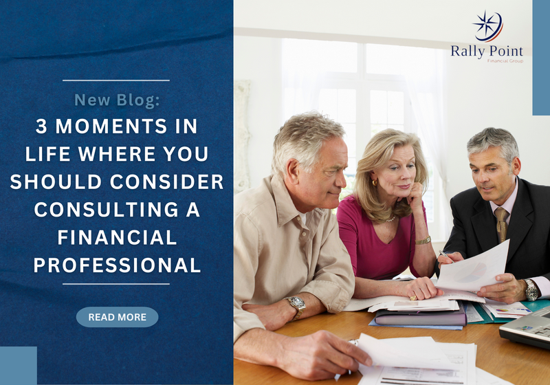 3 Moments in Life Where You Should Consider Consulting a Financial Professional
