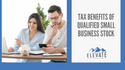 Tax Benefits of Qualified Small Business Stock