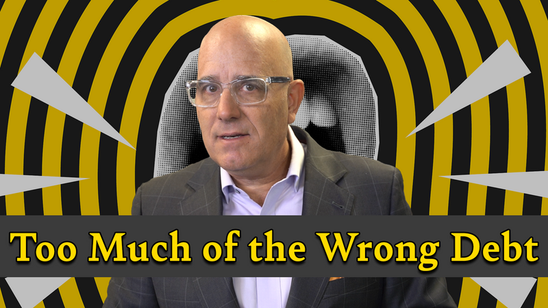 [VIDEO] Too Much of the Wrong Debt?
