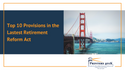 Top 10 Provisions in the Latest Retirement Reform Act