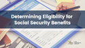 Determining Eligibility for Social Security Benefits