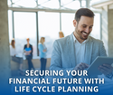 Securing Your Future with  Life Cycle Planning