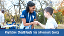 Why Retirees Should Devote Time to Community Service