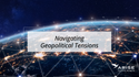 Navigating Geopolitical Tensions