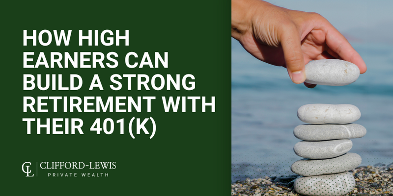 How High Earners Can Build a Strong Retirement with Their 401(K)