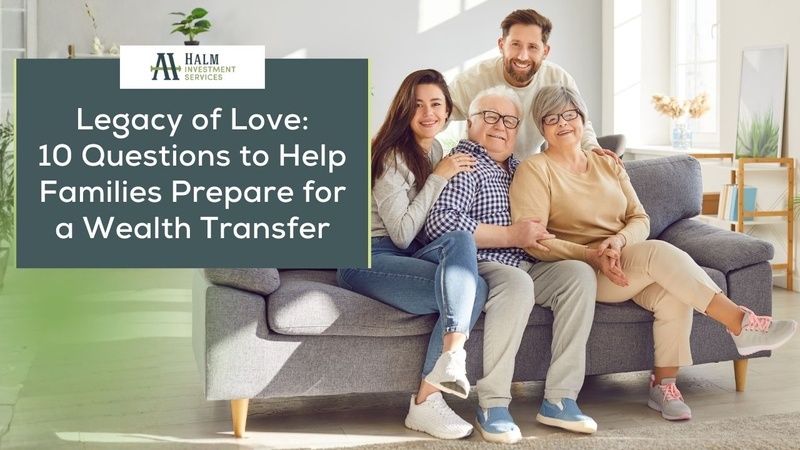 Legacy of Love: 10 Questions to Help Families Prepare for a Wealth Transfer