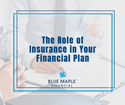 The Role of Insurance in Your Financial Plan