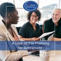 A Look at Tax Planning for Retirement