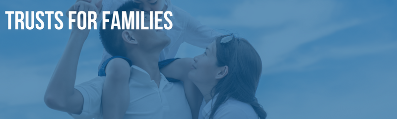 Trusts for Families